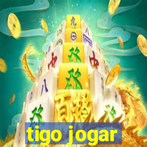 tigo jogar
